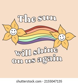 El sol volverá a brillar sobre nosotros. Arcoiris con una flor. Diseño de moda para pegatinas de fotos, tarjetas de felicitación, estampados de camisetas, carteles