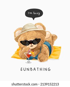 Sunbathing Slogan With Cute Bear Doll In Sunglasses Lying On Tummy Vector Illustration