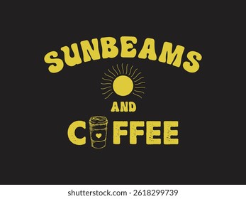 Sunbeams and coffee, First coffee then data I got a break, Okey but first coffee,