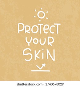 Sunburn prevention quote vector design with Protect your skin handwritten tan advise. 