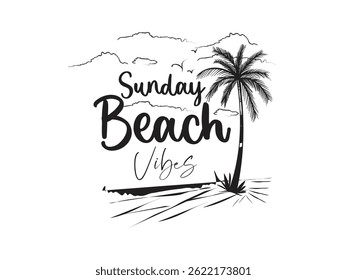 Sunday Beach vibes Trendy and summer vacation T-shirt design Perfect for warm-weather fashion, vacation outfits