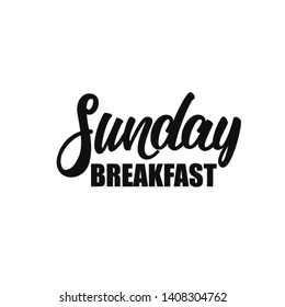 Sunday breakfast lettering design. Vector illustration.