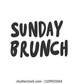 Sunday brunch. Sticker for social media content. Vector hand drawn illustration design. Bubble pop art comic style poster, t shirt print, post card, video blog cover