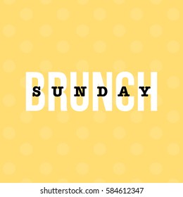 'Sunday Brunch' typography concept for bloggers and social media. Polka dots design. 