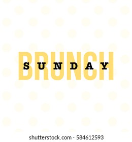 'Sunday Brunch' typography concept for bloggers and social media. Polka dots design. 