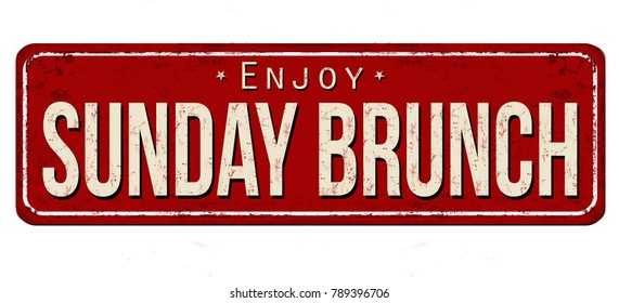 Sunday Brunch Vintage Rusty Metal Sign On A White Background, Vector Illustration