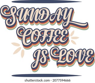 Sunday Coffee T shirt Design