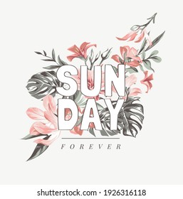 Sunday forever slogan on vintage flower background illustration