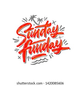 Sunday funday hand written lettering quote. Typographic calligraphy phrase. Isolated on background. Vector illustration.