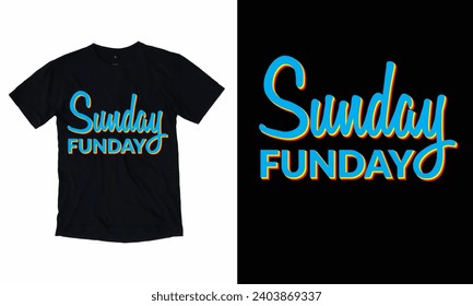 Sunday Funday Text based Black T-shirt design