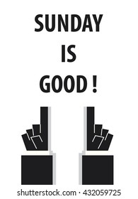 SUNDAY IS GOOD typography vector illustration