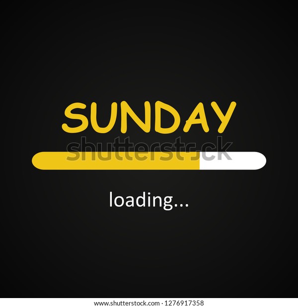 Sunday Loading Funny Inscription Template Based Stock Vector (Royalty ...