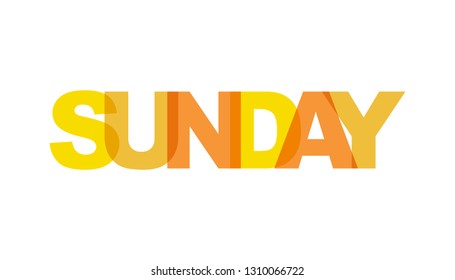 Sunday, phrase. Concept of simple text for typography poster, sticker design, apparel print, greeting card or postcard. Graphic slogan isolated on white background. Vector illustration.