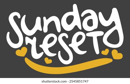 Sunday Reset. Handwritten vector lettering. Unique hand drawn nursery poster. Cute phrases. Ink brush calligraphy. Scandinavian nordic style quote. Poster design, t-shirt print. Illustration art