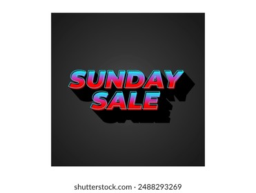 Sunday sale. Text effect design in 3D style and eye catching colors