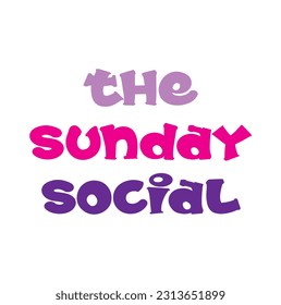 The Sunday social print design for apparel, t shirt, sweatshirt and other uses.