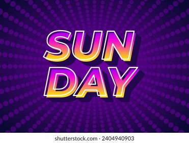 Sunday. Text effect design in 3D look with gradient purple yellow color