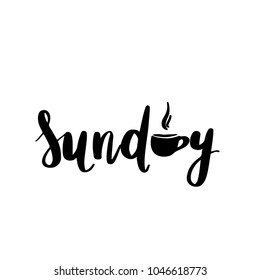 Sunday - Vector hand drawn lettering phrase. Modern brush calligraphy for blogs and social media. Motivation and inspiration quotes for photo overlays, greeting cards, t-shirt print, posters.