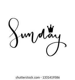 Sunday - Vector hand drawn lettering phrase. Modern brush calligraphy. Motivation and inspiration quote for girls room, cards, wall decoration, blogs, posters and social media. Fashion saying.