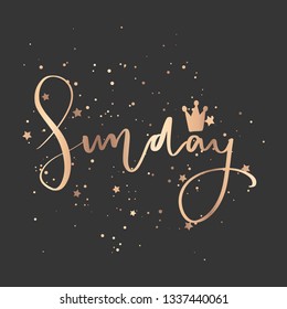 Sunday - Vector hand drawn lettering phrase. Modern golden brush calligraphy for blogs, cards, posters and social media. Motivation and inspiration gold quote on dark background. Fashion saying.