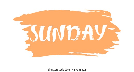 Sunday vector illustration. Hand drawn lettering on a brush stroke. Isolated on white background. For t-shirts, posters, cards.