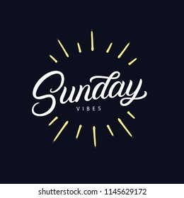 Sunday vibes hand written lettering quote. Modern brush calligraphy phrase with sun rays and burst. Inspirational quote for office card, poster, photo overlays. Vector illustration.