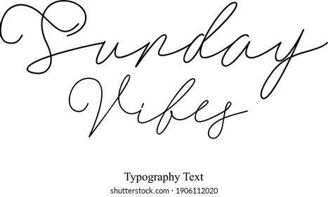 Sunday Vibes Handwritten Font Typography Text Positive Quote on White Background