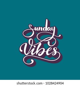 "Sunday Vibes" lettering poster. Vector illustration.