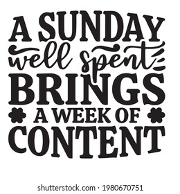 a sunday well spent brings a a week of content background inspirational positive quotes, motivational, typography, lettering design