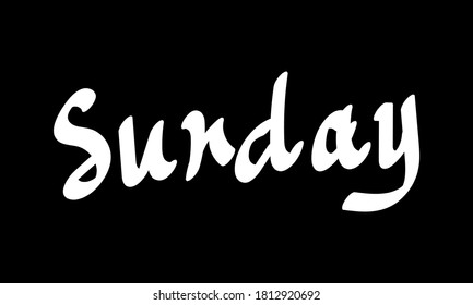 Sunday white text lettering typography and Calligraphy retro phrase isolated on the Black background.