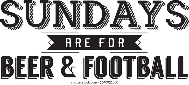  Sundays are for beer football Superbowl Football Fan Saying / Quote  for Tshirts 
