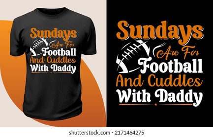 Sundays are for Football and Cuddles with Daddy t-shirts, American football t-shirt