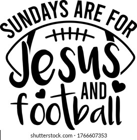 Sundays are for jesus and football quote. Football ball