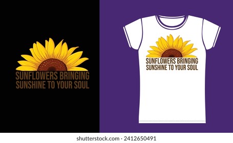 sunflower bringing sunshine to your soul, t shirt design,