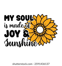 Sunflower and daisy flower with slogan text. Vector illustration design. For fashion graphics, t shirt prints, posters, templates etc.