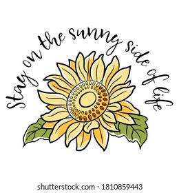 Sunflower Design with Sunshine Quote. Beautiful, motivational, inspirational, and cute sunflower quote full of love.  Hand drawn illustration in flat cartoon style on isolated background.