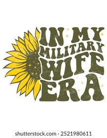 Girasol en la era de mi esposa militar, la camiseta de la era de la esposa militar, la camisa de la era de la esposa militar, la era de la esposa militar retro groovy, la camisa patriótica americana, el 4 de julio patriótico gráfico, la camisa Imprimir Plantilla