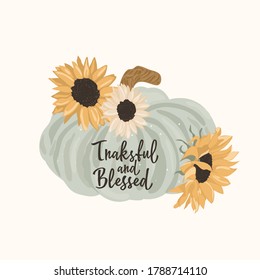 Sunflower and pumpkin banner vintage style, autumn hand drawn design fall card. Typography inspirational thanksgiving day quote. Thankful and Blessed