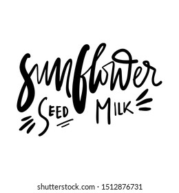 Sunflower seeds milk. hand lettering illustration.