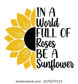 Sunflower Sublimation Svg Files For Cricut - Motivation Sunflower Quotes Silhouette svg