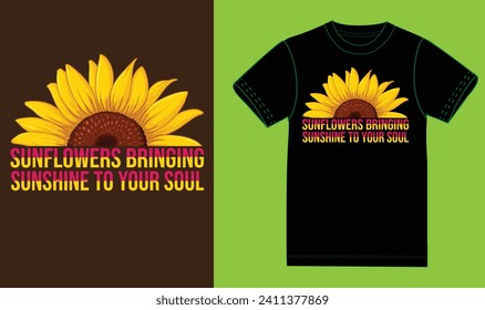 sunflowers bringing sunshine to your soul, t shirt design,