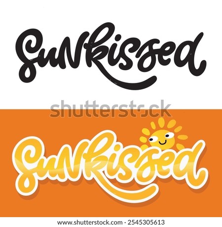 Sunkissed. 100% vector hand drawn doodle file. Beautiful hand drawn lettering quote. Lettering for t-shirt design, mug print, bag print, clothes fashion. 