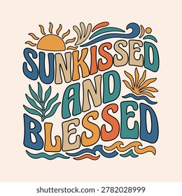 Sunkissed and blessed retro typography with sun plants waves sunkissed typography greeting lettering decorative illustration creative isolated tropical relaxation lifestyle outdoors