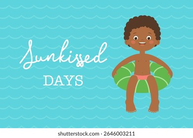 Sunkissed days quote with Black boy in swim ring, cute summer vector illustration on turquoise water background