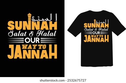 Sunnah Salat and Hala Our Way to jannah Islamic  Typography T- Shirt