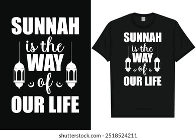Sunnah is the way of our life islam islamic 
motivational quotes love Allah typography graphics tshirt design