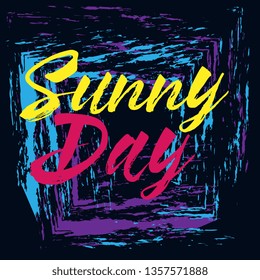 sunny day, Beautiful greeting card poster with painting calligraphy text