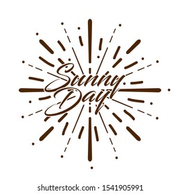 sunny day, Beautiful greeting card poster with calligraphy text