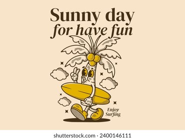 Sunny day for have fun. Vintage character illustration of coconut tree holding a surfing board