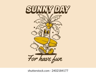 Sunny day for have fun. Vintage character illustration of coconut tree holding a surfing board